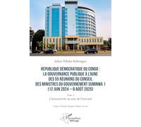 République Démocratique du Congo : La gouvernance publique à l’aune des 55 réunions du conseil des ministres du gouvernement Suminwa 1 (12 juin 2024 - ... au sein de l’exécutif (Harmattan Rdc)