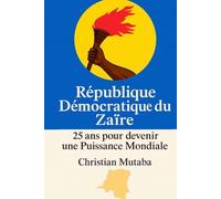 République Démocratique du Zaïre: 25 ans pour devenir une puissance mondiale