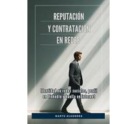 Reputación y contratación en redes: Identidad en redes sociales, perfil en LinkedIn y huella en internet