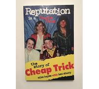 Reputation Is a Fragile Thing: The Story of Cheap Trick
