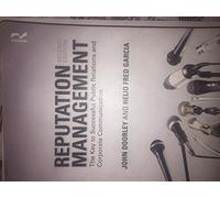 Reputation Management: The Key to Successful Public Relations and Corporate Communication