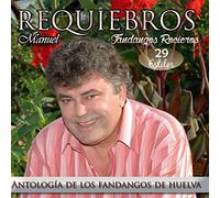 Requiebros - Fandangos Rocieros (Antología De Los Fandangos De Huelva)