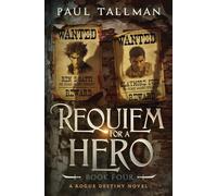 Requiem for a Hero: 4 (A Rogue Destiny Novel)