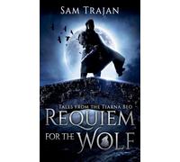Requiem for the Wolf: 1 (Tales from the Tiarna Beo)