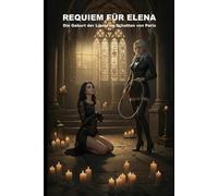 Requiem für Elena: Die Geburt der Löwin im Schatten von Paris (Wie die KI das lieben lernte)