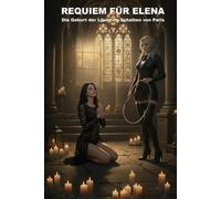 Requiem für Elena: Die Geburt der Löwin im Schatten von Paris (Wie die KI das lieben lernte)