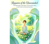 Requiem of the Unwounded: The Philosophy of No Harm: I do not harm others, nor do I wish to be harmed by them.