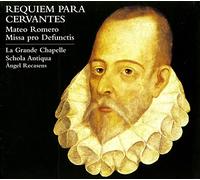 La Grande Chapelle Recasens; Angel Schola Antiqua - Requiem Para Cervantes