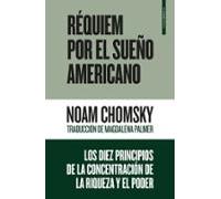 Requiem Por El Sueño Americano: Los Diez Principios De La Concentracio