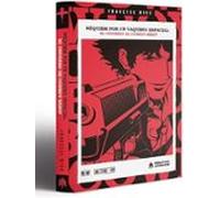 Requiem Por Un Vaquero Espacial. El Universo De Cowboy Bebop