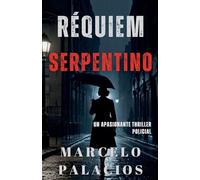 Réquiem Serpentino: un Apasionante Thriller Policial