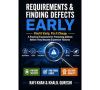 REQUIREMENTS & FINDING DEFECTS EARLY: Find It Early. Fix It Cheap. A Complete Technical Guide for Quality Engineers, Business Analysts & Project Teams