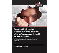 Requisiti di testo flessibili come fattori che influenzano i costi di produzione: Un'analisi esemplificativa per gli editori di quotidiani