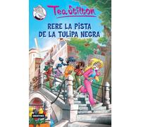 Rere La Pista De La Tulipa Negra (TEA STILTON. TAPA DURA)