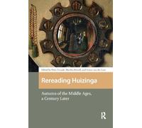 Rereading Huizinga: Autumn of the Middle Ages, a Century Later