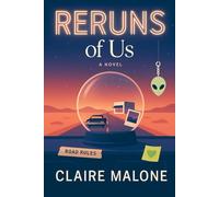 Reruns of Us: A laugh-out-loud second-chance romance: celebrity exes, forced-proximity road trip, sizzling slow burn, witty banter, and a TV-show reboot they can’t resist