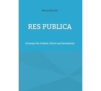 res publica: 10 Essays für Freiheit, Werte und Demokratie