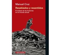 Resabiados y resentidos: El eclipse de las ilusiones en el mundo actual (Ensayo)