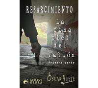Resarcimiento: La fina piel del Talión. Primera parte