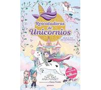 Rescatadoras de Unicornios 9 - Viaje al País de las Princesas: ¡Un libro mágico, del universio Unicornia, con purpurina en la cubierta!