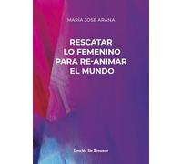 Rescatar lo femenino para re-animar el mundo: 0 (A los cuatro vientos)