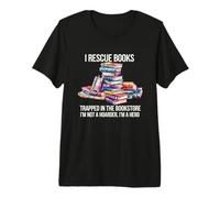 Rescate Libros, no un acaparador, Soy un héroe Amante de la librería Camiseta Premium
