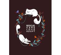 Rescue, Care, Love, Adopt: A Premium Blank Notebook for Animal Lovers, Rescuers & Foster Parents