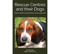 Rescue Centres and their Dogs: How to interact to keep both you and the dogs safe