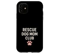 Rescue Dog Mom Gift Gotcha Day Adopt Don't Shop Club Carcasa para iPhone 11