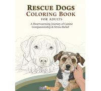 Rescue Dogs Coloring Book for Adults: 48 Heartwarming Pages of Adopted Pups & Their Unconditional Love