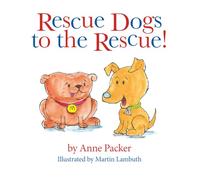 Rescue Dogs to the Rescue