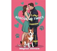 Rescue Me Twice: Book 3 of the Love, Paws & Chaos spicy romcom series (Love, Paws, and Chaos romantic comedy series)