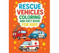 Rescue Vehicles coloring and fact book for kids: Fun Facts and Coloring Pages About Fire Trucks, Police Cars, Ambulances, and More - Learn While You Color! (Smart Colors Fact Fun Series (Ages 6-12))