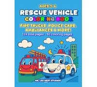 Rescue Vehicles Coloring Book:: Fire Trucks, Police Cars, Ambulances & More!