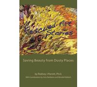 Rescued Art Stories: Saving Beauty from Dusty Places: Volume 1