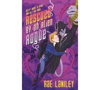 Rescued By An Alien Rogue (Help! I Went To Space and All I Got Was...)