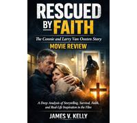 Rescued by Faith: The Connie and Larry Van Oosten Story movie Review: A Deep Analysis of Storytelling, Survival, Faith, and Real-Life Inspiration in the Film