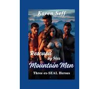 Rescued by Her Mountain Men Three ex-SEAL Heroes: A Military Dark Reverse Harem Romance (Reverse Harem series)