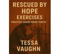 Rescued by Hope Exercises: Practice Janine Guido Tenets