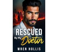 Rescued By My Doctor: An Off-Limits Secret BILLIONAIRE ROMANCE