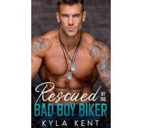 Rescued by the Bad Boy Biker: A Runaway Bride Ex Military Alpha Protector Romance