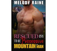 Rescued By The Possessive Mountain Man: A Forced Proximity Grumpy Sunshine Curvy Heroine Slow Burn Romance (Snowberry Sins: The Ranger's Temptation)