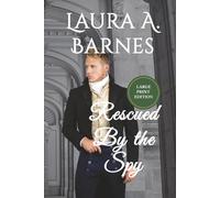 Rescued By the Spy: Large Edition (Romancing the Spies)