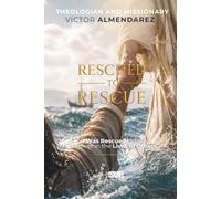 RESCUED TO RESCUE: I Was Rescued to Be an Answer in the Lives of Others.