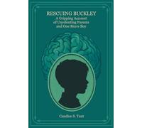 Rescuing Buckley: A Gripping Account of Unrelenting Parents and One Brave Boy