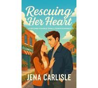 Rescuing Her Heart: A Second Chance Small-Town Romance