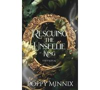 Rescuing the Unseelie King: A spicy fae enemies-to-lovers novella (Faetales)