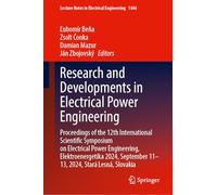 Research and Developments in Electrical Power Engineering: Proceedings of the 12th International Scientific Symposium on Electrical Power Engineering, ... (Lecture Notes in Electrical Engineering)