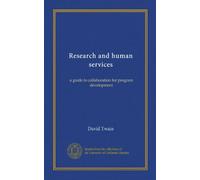 Research and human services: a guide to collaboration for program development