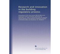 Research and innovation in the building regulatory process: proceedings of the third annual NBS/NCSBCS Joint Conference, held in Annapolis, Maryland, ... Codes and Standards, inc. (NCSBCS): Volume 2